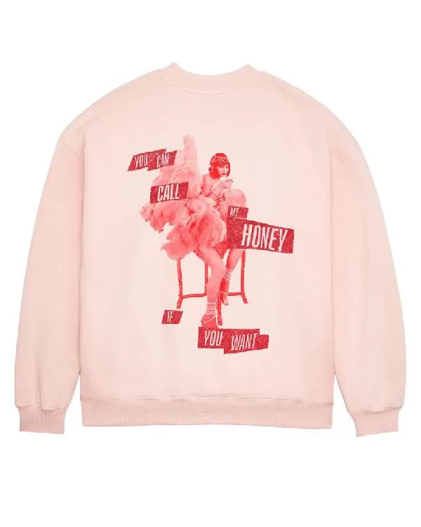 You Can Call Me Honey If You Want Pink Crewneck Sweatshirt